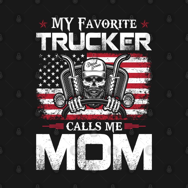 My Favorite Trucker Call Me Mom Proud Trucker T Shirts For Trucker Gift For Trucker Family by Murder By Text