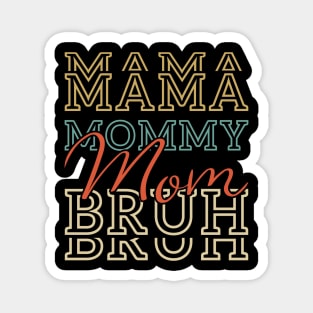 Mama Mommy Mom Bruh Mommy And Me Funny Boy Mom Life Magnet