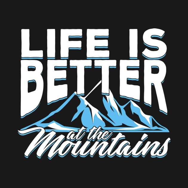 Life Is Better At The Mountains by Dolde08