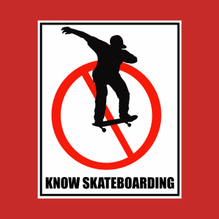 Know Skateboarding T-Shirt