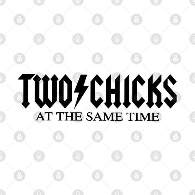 Two Chicks At The Same Time - Lawrence Funny Quote Parody Rock Band Tee by blueversion