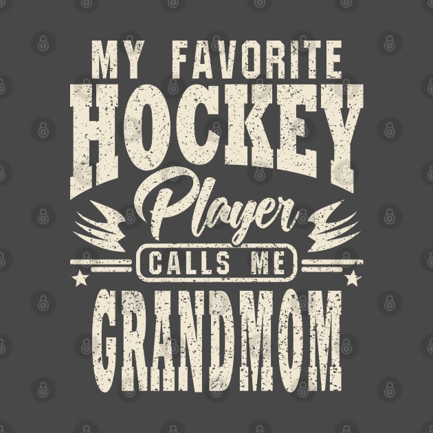 Grandmom My Favorite Hockey Player Calls Me by JaussZ