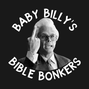 Baby billy's bible bonkers T-Shirt