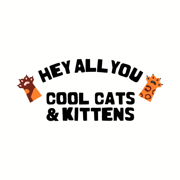 hey all you cool cats and kittens by rajem