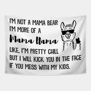 I'm Not A Mama Bear I'm More Of A Mama Llama Tapestry