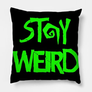 Stay Weird Pillow