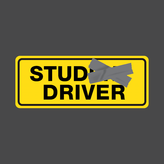 Stud Driver not Student Driver by dubbatrubba64