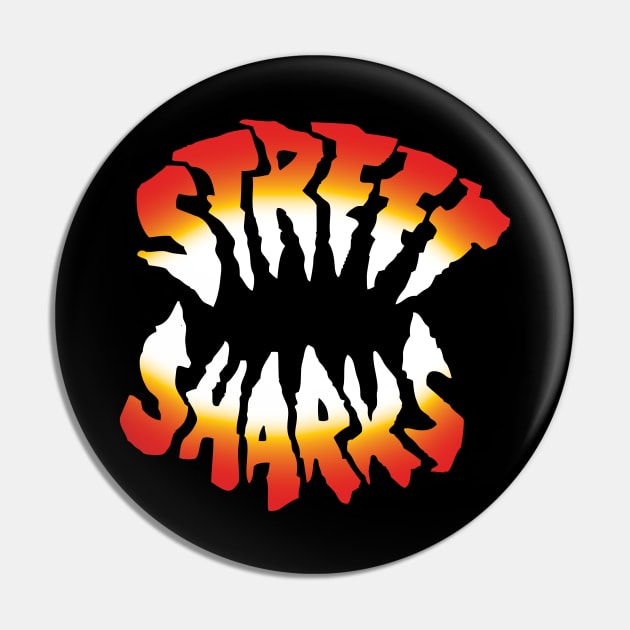 STREET SHARKS Pin by slyFinch