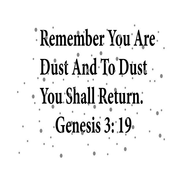 Remember You are dust and to dust you shall return. by FlorenceFashionstyle