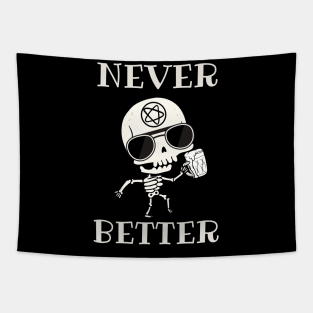 Never better skeleton, never better, skeleton skull Tapestry