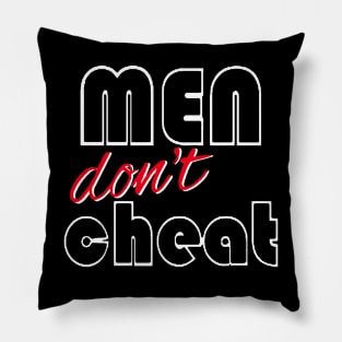 Men Don't Cheat Pillow