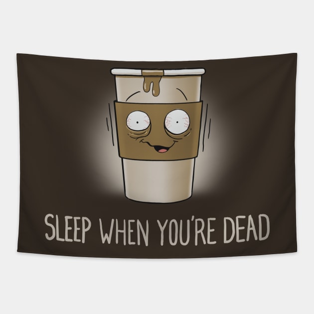 Sleep When You're Dead Tapestry by Gabe Pyle