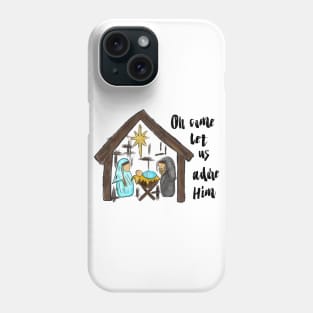 Oh come let us adore him Phone Case