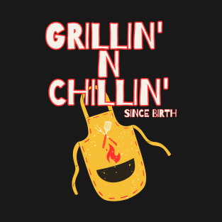 Grillin' n Chillin' | Grilling dad T-Shirt