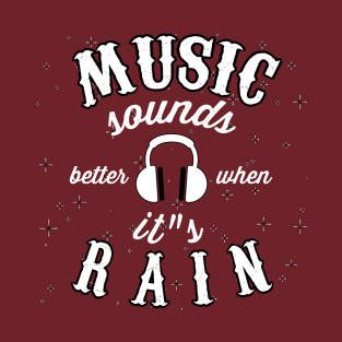 Music sounds better T-Shirt