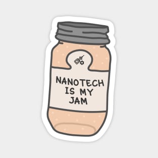 Nanotech Is My Jam Magnet