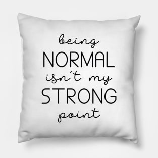 Being Normal Pillow