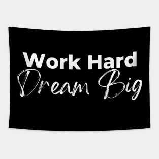 Work Hard Dream Big Tapestry