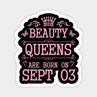 Beauty Queens Are Born On September 03 Happy Birthday To Me You Nana Mommy Aunt Sister Daughter Magnet