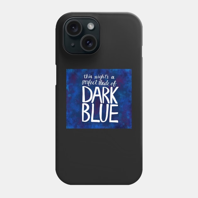 This Night's A Perfect Shade of Dark Blue Phone Case by Lavenderbuttons