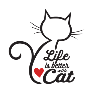 LIFE is better with CAT T-Shirt