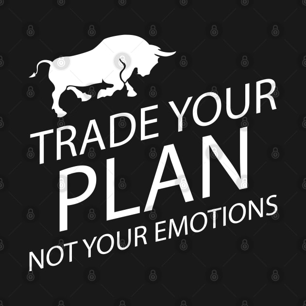 Trader - Trade your plan not your emotions by KC Happy Shop