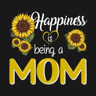 Happiness Is Being A Mom T-Shirt