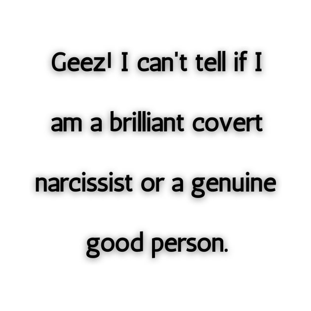 Genuine Person or Covert Narcissist by twinkle.shop