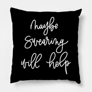 maybe swearing will help Pillow