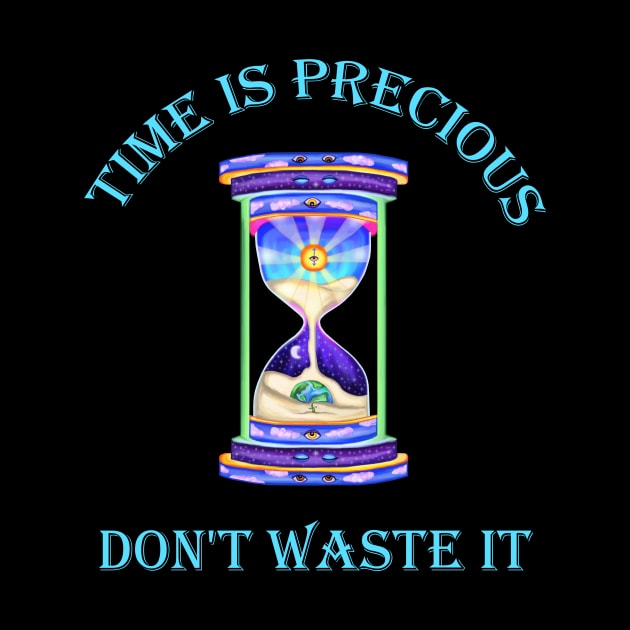 Time is Precious Don't Waste it Hourglass by Art by Deborah Camp