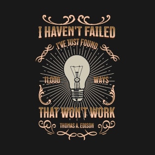 I Haven't Failed quotes T-Shirt