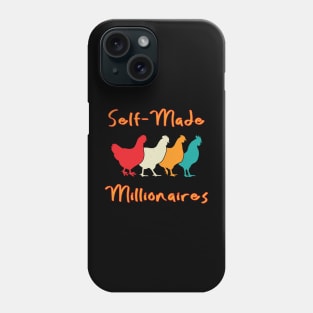 Chickens Are Self-Made Millionaires Phone Case