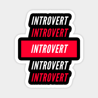 Introvert Introvert Introvert Magnet