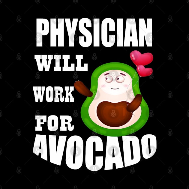 Physician Will Work for Avocado by Emma-shopping