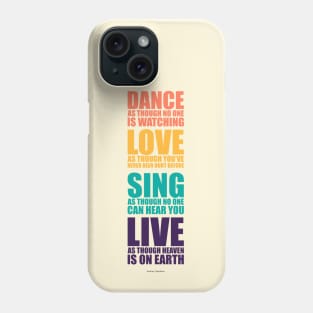 Dance Love Sing Live Quotes Phone Case