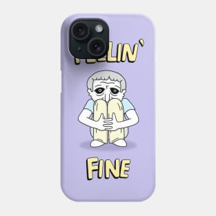 Feelin Fine Phone Case