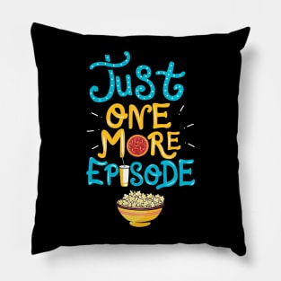 Just One More Episode. TV nerd gift. Pillow