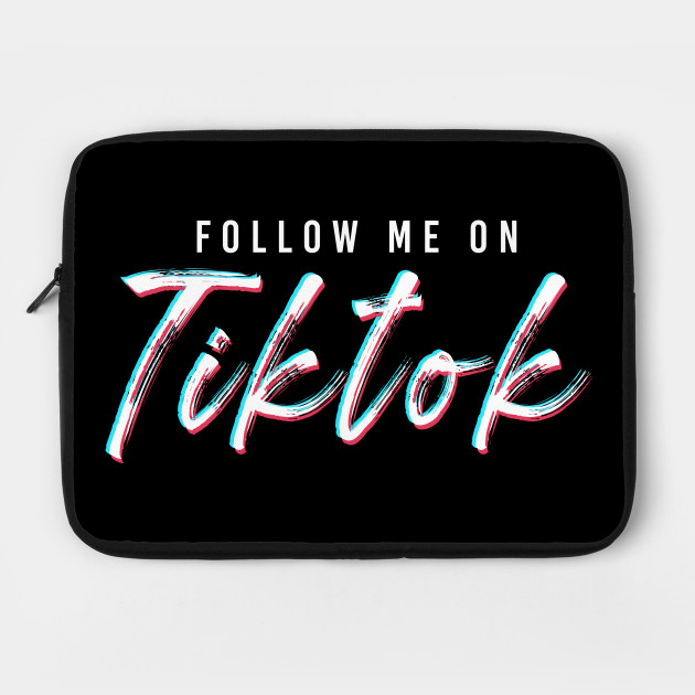 Follow Me On Tiktok Tiktok Tiktok Laptop Case Teepublic