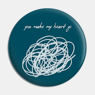 You make my heart go Pin