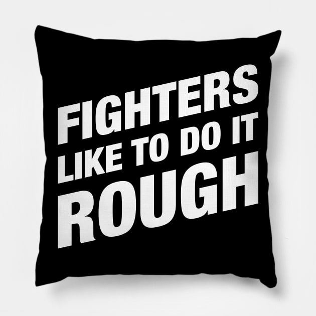 Fighters Like To Do It Rough Tabletop RPG Pillow by pixeptional