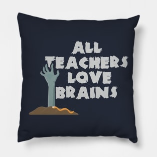 All Teachers Love Brains Halloween Costume Pillow