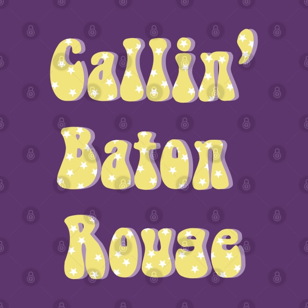 Callin' Baton Rouge Retro Yellow Stars by one-broke-kid