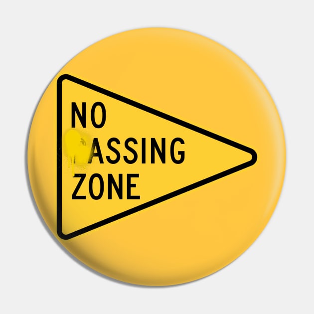 No pAssing Zone Pin by doomthreads