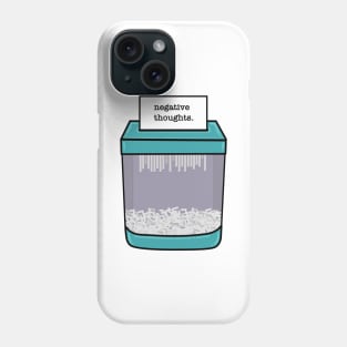 Shred Negative Thoughts Phone Case