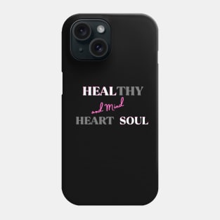 It's Time to Heal our Heart Soul and Mind Phone Case