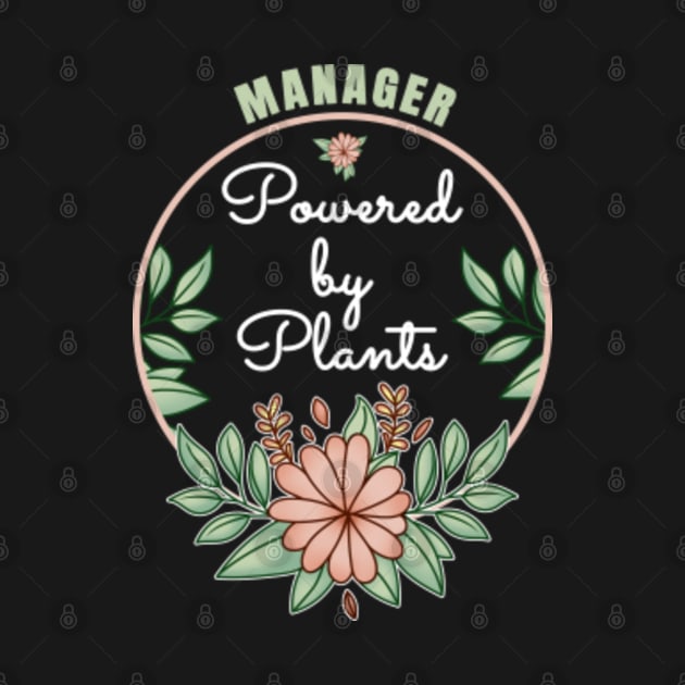 Manager Powered By Plants Lover Design by jeric020290