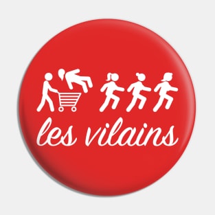 LES VILAINS Pin