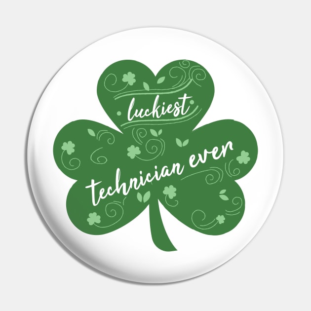 Luckiest tehcnician Ever, St Patrick Day Gift for tehcnician Pin by yassinebd