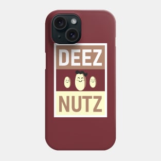 DEEZ NUTZ SMILE Phone Case