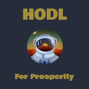 HODL For Prosperity T-Shirt